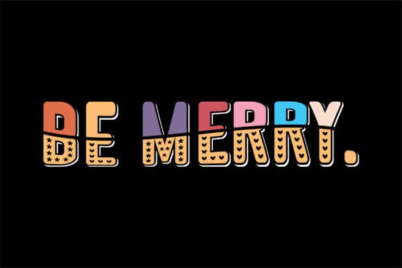 Be Merry SVG Christmas Design: Graphics & T-Shirt Designs