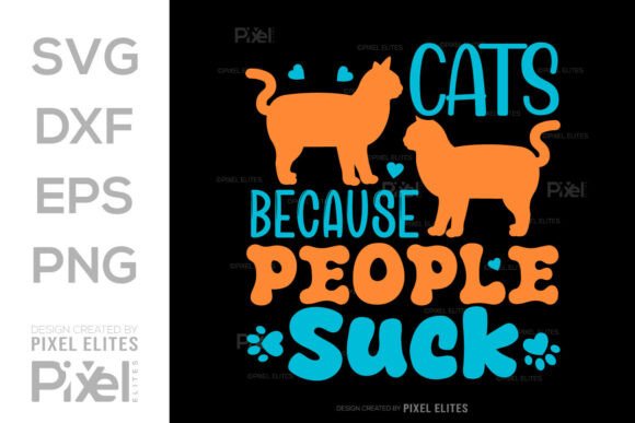 Cats Because People Suck SVG T-Shirt: Graphics for Bold T-Shirt Designs