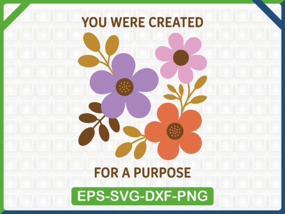 Created for a Purpose Floral SVG in Graphics & T-Shirt Designs