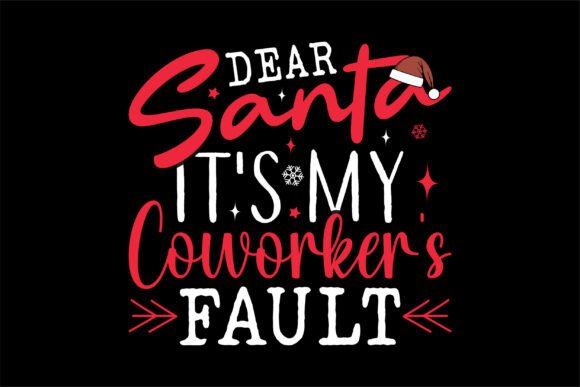 Dear Santa It’s My Coworker’s Fault SVG: Graphic Tee Design