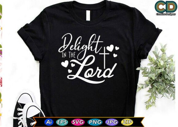 Delight in the Lord. Graphics & T-Shirt Designs