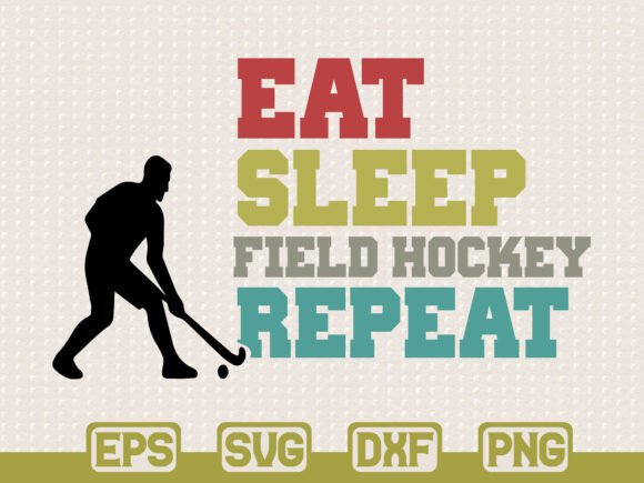 Eat Sleep Field Hockey SVG Graphics & T-Shirt Designs
