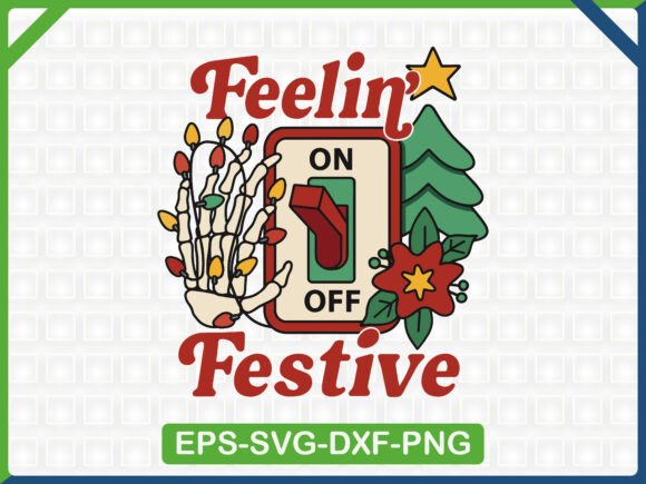 Feelin Festive SVG Design: Graphics & T-Shirt Designs for Local Brands