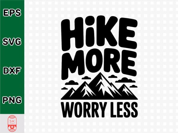 Hike More Worry Less Graphics for T-Shirt Designs