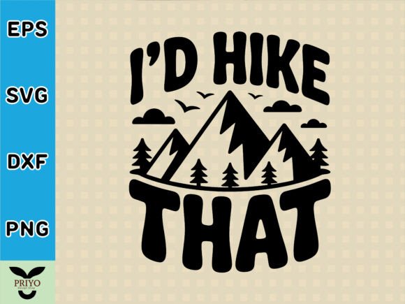 I’d Hike That T-Shirt Design SVG Vector