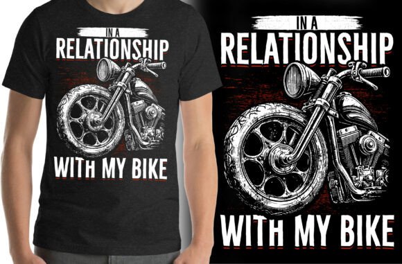 In a Relationship with My Bike Graphics & T-Shirt Designs