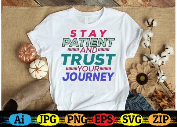 STAY PATIENT and TRUST YOUR JOURNEY Graphics